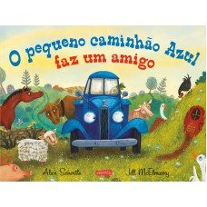 O pequeno caminhão Azul faz um amigo – Uma história encantadora sobre acolhimento e novas amizades