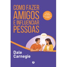 Como fazer amigos e influenciar pessoas Como fazer amigos e influenciar pessoas