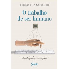 O trabalho de ser humano
