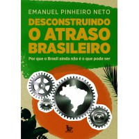 Desconstruindo o atraso brasileiro