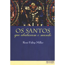 Os santos que abalaram o mundo