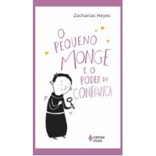 O pequeno monge e o poder da confiança