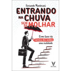 Entrando na chuva sem se molhar Entrando na chuva sem se molhar