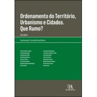 Ordenamento do território, urbanismo e cidades. Que rumo?