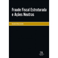 Fraude fiscal estruturada e ações neutras
