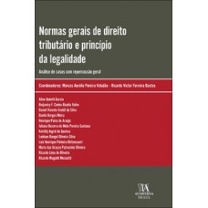 Normas gerais de direito tributário e princípio da legalidade Normas gerais de direito tributário e princípio da legalidade