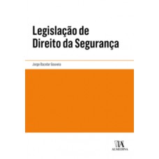 Legislação de Direito da Segurança Legislação de Direito da Segurança