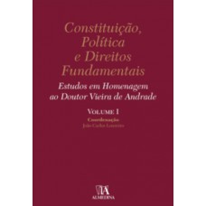 Constituição, política e direitos fundamentais Constituição, política e direitos fundamentais