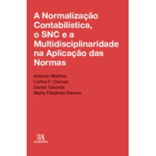 A normalização contabilística, o SNC e a multidisciplinaridade na aplicação das normas A normalização contabilística, o SNC e a multidisciplinaridade na aplicação das normas