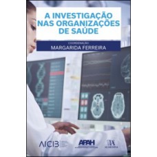 A investigação nas organizações de saúde A investigação nas organizações de saúde