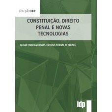 Constituição, direito penal e novas tecnologias Constituição, direito penal e novas tecnologias