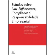 Estudos sobre Law Enforcement, compliance e responsabilidade empresarial Estudos sobre Law Enforcement, compliance e responsabilidade empresarial