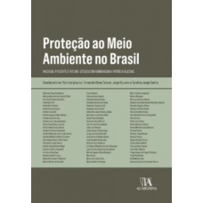 Proteção ao meio ambiente no Brasil Proteção ao meio ambiente no Brasil