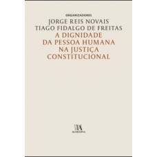 A dignidade da pessoa humana na justiça constitucional