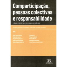 Comparticipação, pessoas colectivas e responsabilidade Comparticipação, pessoas colectivas e responsabilidade