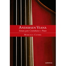 Andersen Viana: A Sonata para Contrabaixo e Piano
