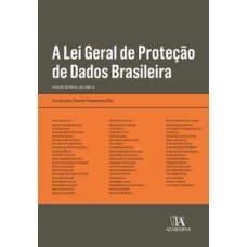 A lei geral de proteção de dados brasileira A lei geral de proteção de dados brasileira
