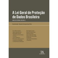 A lei geral de proteção de dados brasileira A lei geral de proteção de dados brasileira