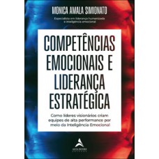 Competências emocionais e liderança estratégica Competências emocionais e liderança estratégica