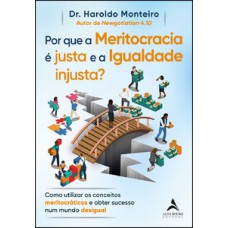 Por que a meritocracia é justa e a igualdade injusta? Por que a meritocracia é justa e a igualdade injusta?