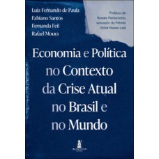 Economia e política no contexto da crise atual no Brasil e no mundo