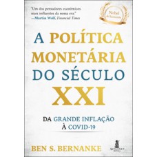 A política monetária do século XXI A política monetária do século XXI