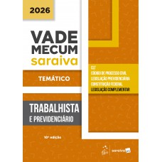 Vade Mecum Trabalhista e Previdenciário - Temático - 10ª Edição 2026 Vade Mecum Trabalhista e Previdenciário - Temático - 10ª Edição 2026