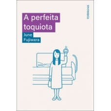 A perfeita toquiota A perfeita toquiota