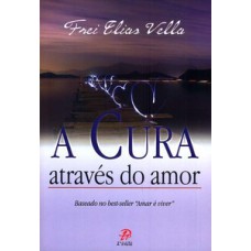 A cura através do amor A cura através do amor