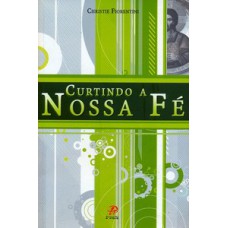 Curtindo a nossa fé