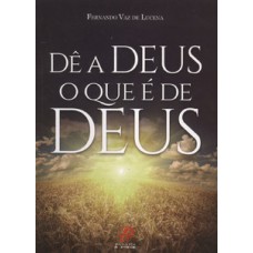 Dê a deus o que é de deus