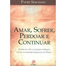 Amar, sofrer, perdoar e continuar