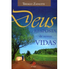 Deus é a resposta de nossas vidas
