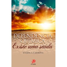 Dependência química - existe uma saída Dependência química - existe uma saída
