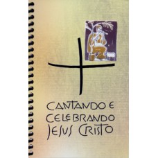 Cantando e celebrando jesus Cristo