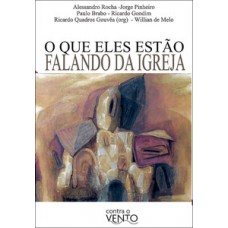 O que eles estão falando da Igreja