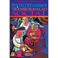 Pentecostalismos e Transformação Social