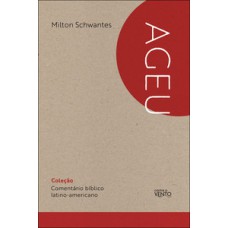 Comentário Bíblico Latino-Americano: Ageu Comentário Bíblico Latino-Americano: Ageu
