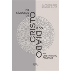 Os símbolos de Cristo e do Diabo no Cristianismo Primitivo