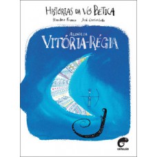 Histórias da Vó Betica: A lenda da vitória-régia