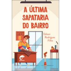 A última sapataria do bairro A última sapataria do bairro