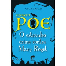 O jovem Poe: o estranho crime contra Mary Roget