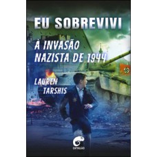 Eu sobrevivi à invasão nazista de 1944