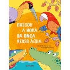 Chegou a hora da onça beber água Chegou a hora da onça beber água