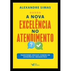 A nova excelência do atendimento