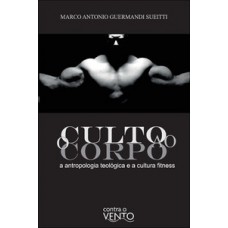 O culto ao corpo O culto ao corpo