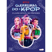 Guerreiras do K-pop: O livro oficial de pôsteres – Mais de 35 pôsteres incríveis para colecionar! Guerreiras do K-pop: O livro oficial de pôsteres – Mais de 35 pôsteres incríveis para colecionar!