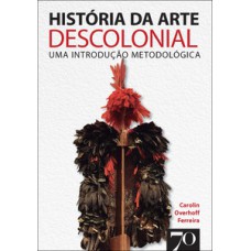 História da arte descolonial História da arte descolonial