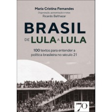Brasil de Lula a Lula Brasil de Lula a Lula