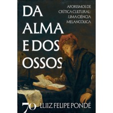 Da alma e dos ossos